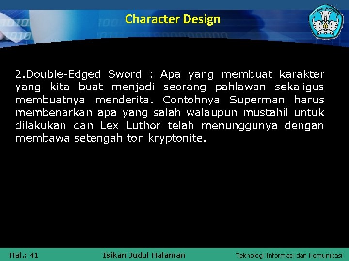 Character Design 2. Double-Edged Sword : Apa yang membuat karakter yang kita buat menjadi