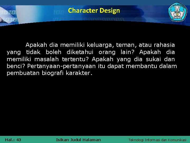 Character Design Apakah dia memiliki keluarga, teman, atau rahasia yang tidak boleh diketahui orang