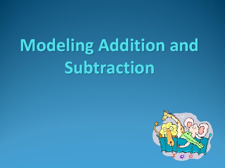 Modeling Addition and Subtraction 