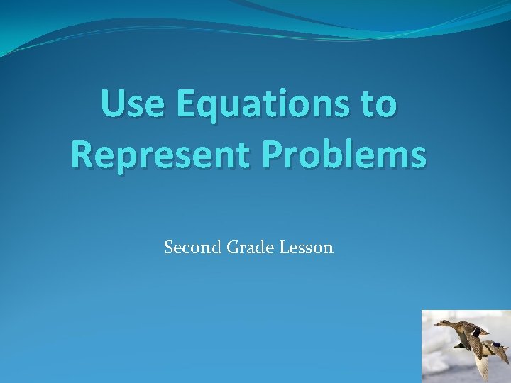 Use Equations to Represent Problems Second Grade Lesson 
