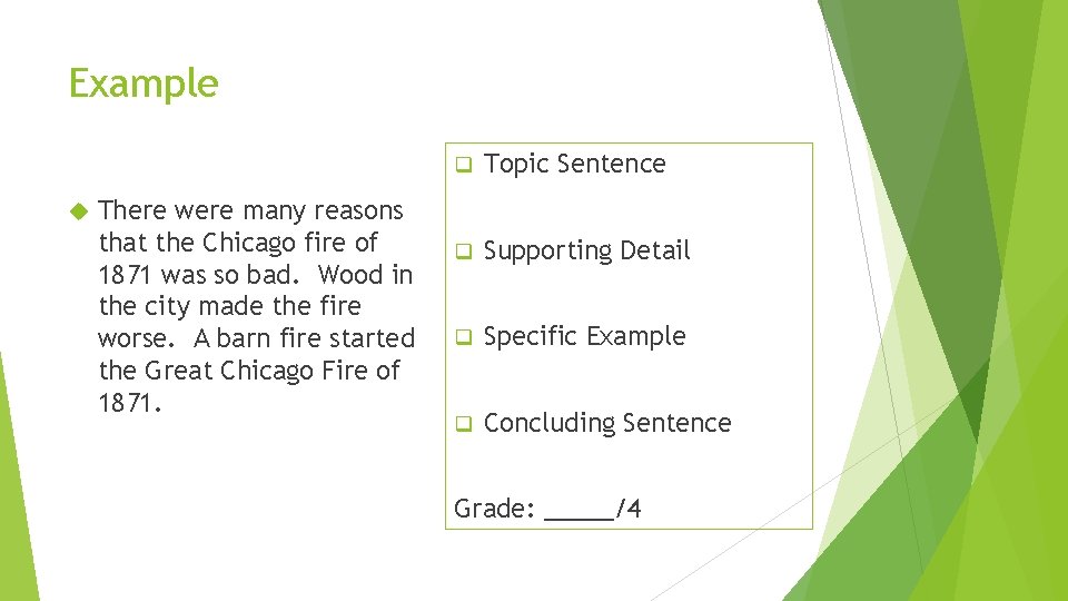 Example There were many reasons that the Chicago fire of 1871 was so bad.