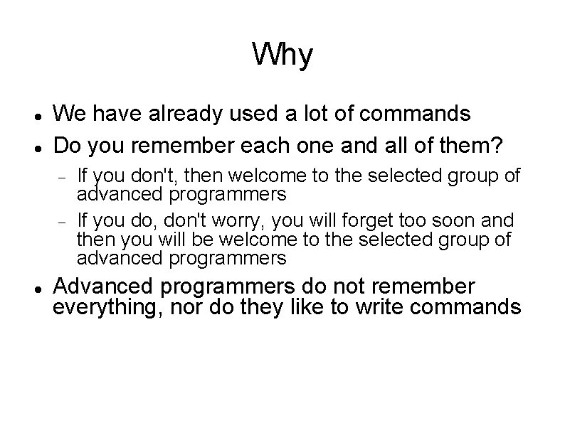 Why We have already used a lot of commands Do you remember each one