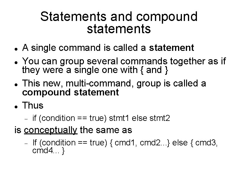 Statements and compound statements A single command is called a statement You can group