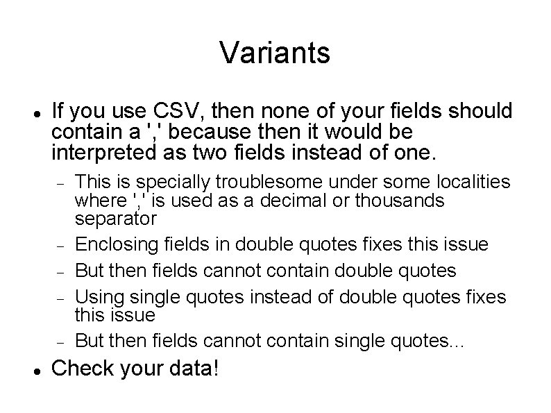 Variants If you use CSV, then none of your fields should contain a ',