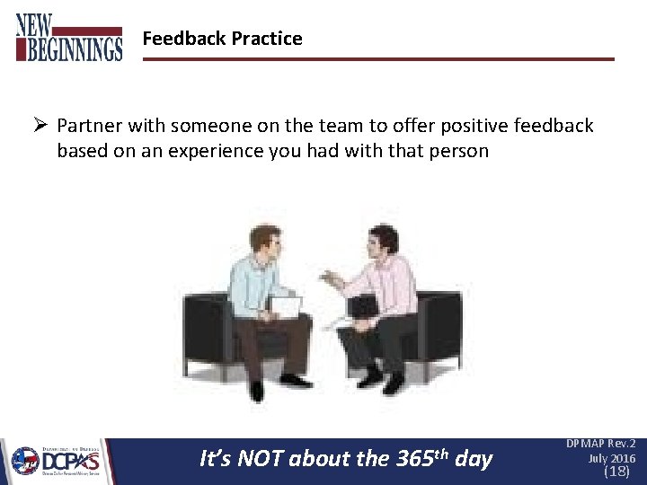 Feedback Practice Ø Partner with someone on the team to offer positive feedback based Feedback Practice Ø Partner with someone on the team to offer positive feedback based