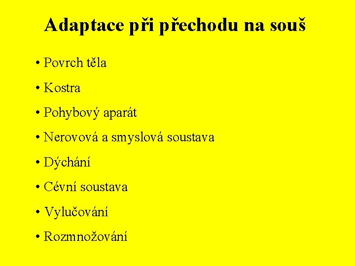 Adaptace při přechodu na souš • Povrch těla • Kostra • Pohybový aparát •