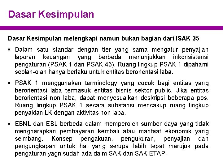 Dasar Kesimpulan melengkapi namun bukan bagian dari ISAK 35 § Dalam satu standar dengan