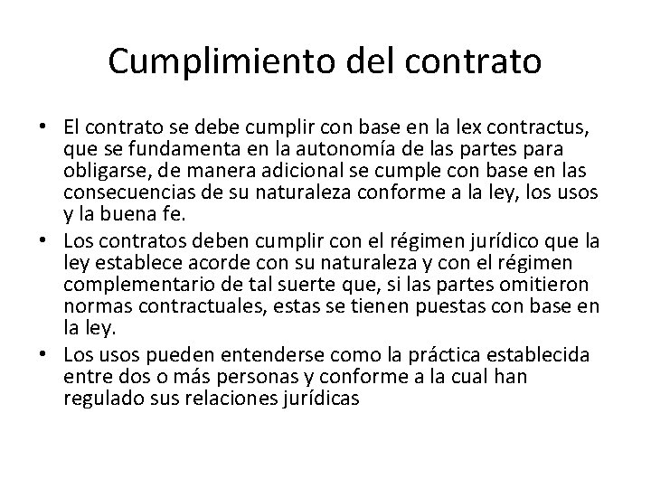 Cumplimiento del contrato • El contrato se debe cumplir con base en la lex