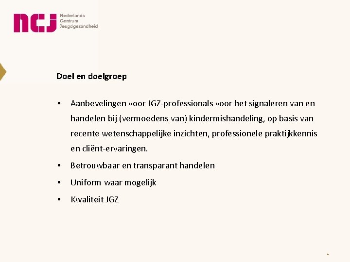 Doel en doelgroep • Aanbevelingen voor JGZ-professionals voor het signaleren van en handelen bij