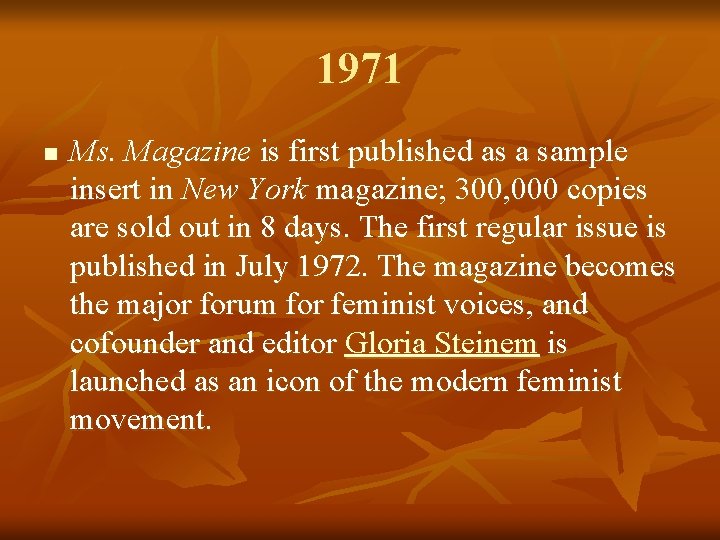 1971 n Ms. Magazine is first published as a sample insert in New York