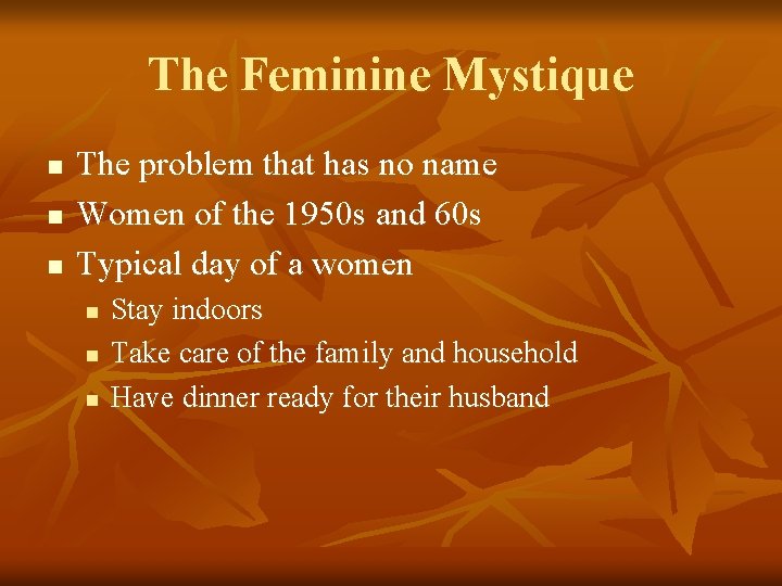 The Feminine Mystique n n n The problem that has no name Women of