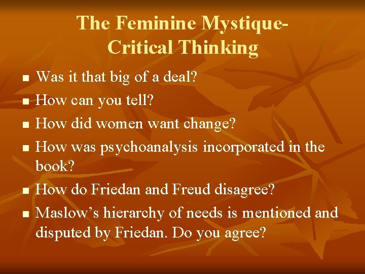 The Feminine Mystique. Critical Thinking n n n Was it that big of a