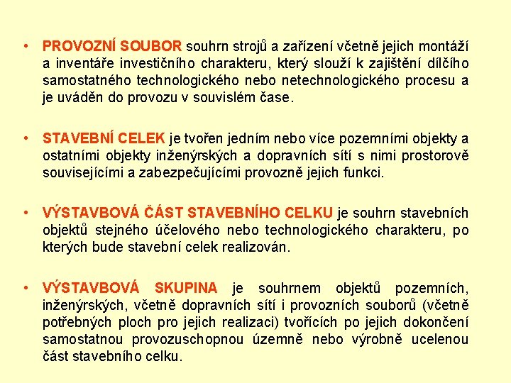  • PROVOZNÍ SOUBOR souhrn strojů a zařízení včetně jejich montáží a inventáře investičního