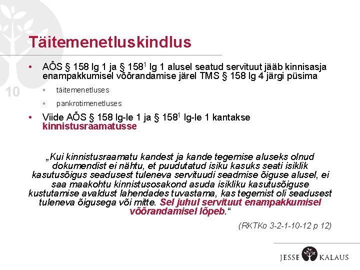 Täitemenetluskindlus • 10 • AÕS § 158 lg 1 ja § 1581 lg 1