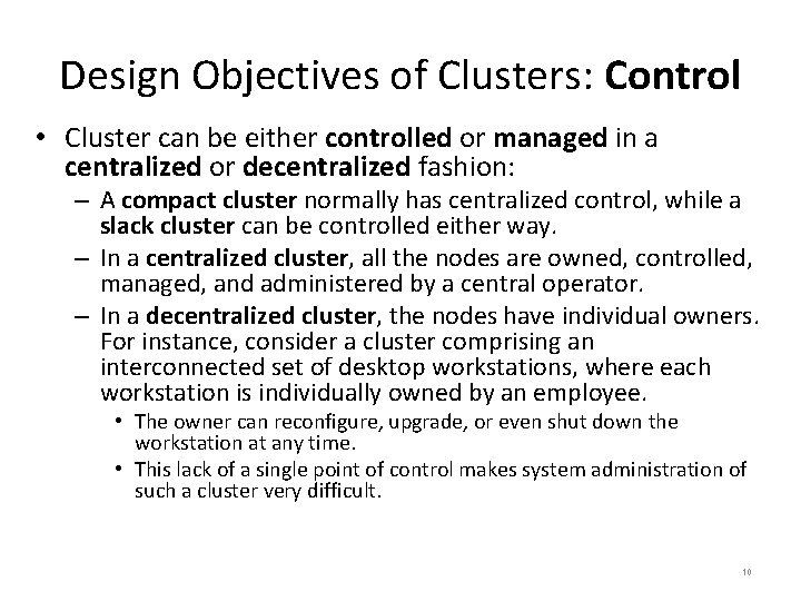 Design Objectives of Clusters: Control • Cluster can be either controlled or managed in