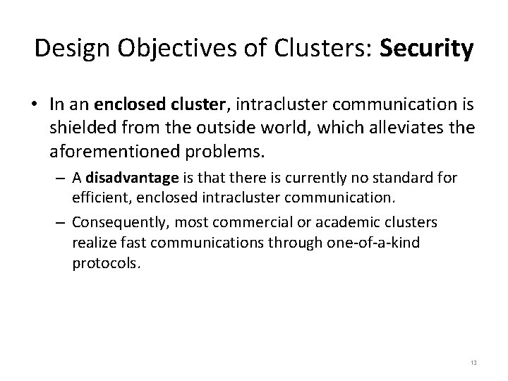 Design Objectives of Clusters: Security • In an enclosed cluster, intracluster communication is shielded