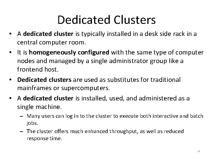 Dedicated Clusters • A dedicated cluster is typically installed in a desk side rack