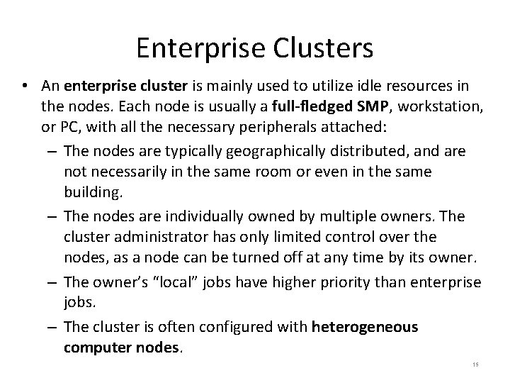 Enterprise Clusters • An enterprise cluster is mainly used to utilize idle resources in