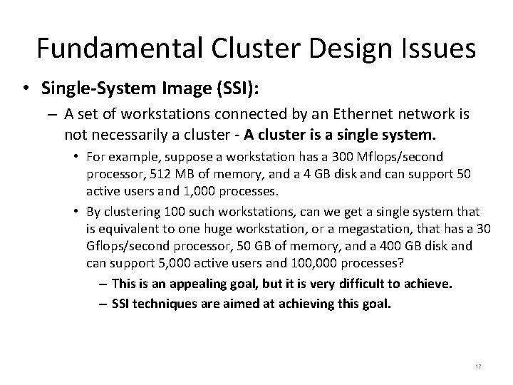 Fundamental Cluster Design Issues • Single-System Image (SSI): – A set of workstations connected