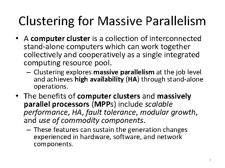 Clustering for Massive Parallelism • A computer cluster is a collection of interconnected stand-alone