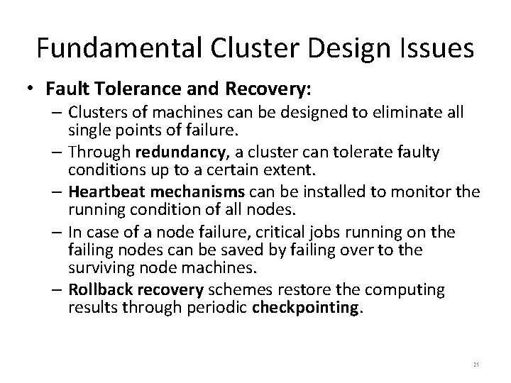 Fundamental Cluster Design Issues • Fault Tolerance and Recovery: – Clusters of machines can