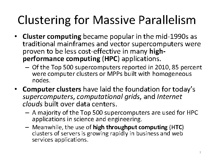 Clustering for Massive Parallelism • Cluster computing became popular in the mid-1990 s as