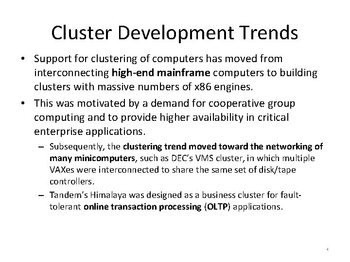 Cluster Development Trends • Support for clustering of computers has moved from interconnecting high-end