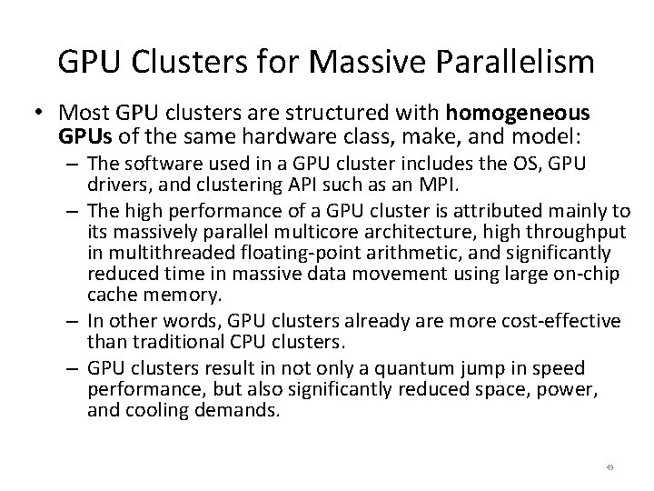 GPU Clusters for Massive Parallelism • Most GPU clusters are structured with homogeneous GPUs