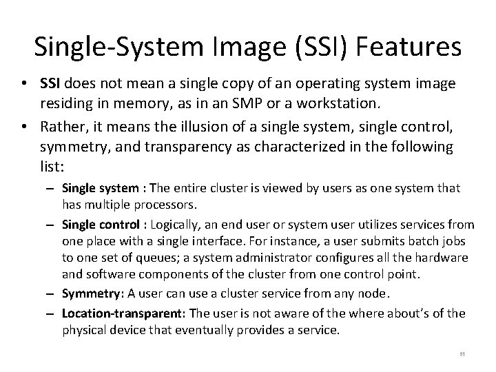 Single-System Image (SSI) Features • SSI does not mean a single copy of an