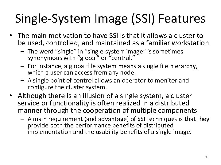 Single-System Image (SSI) Features • The main motivation to have SSI is that it