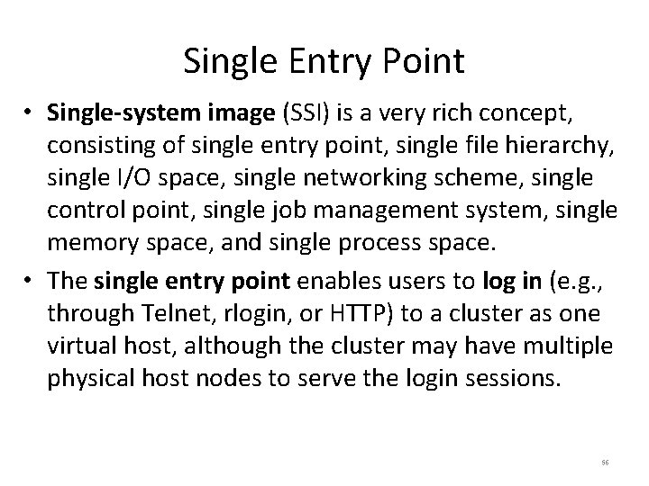 Single Entry Point • Single-system image (SSI) is a very rich concept, consisting of