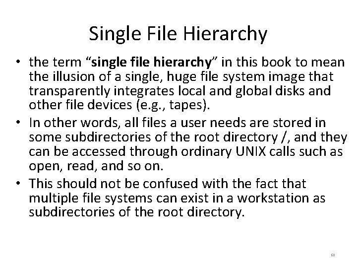 Single File Hierarchy • the term “single file hierarchy” in this book to mean