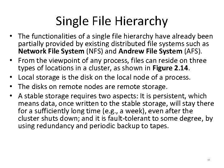 Single File Hierarchy • The functionalities of a single file hierarchy have already been