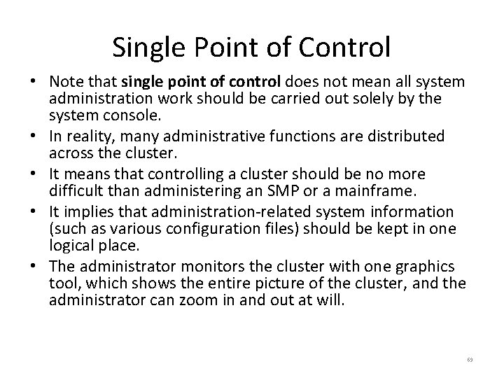 Single Point of Control • Note that single point of control does not mean