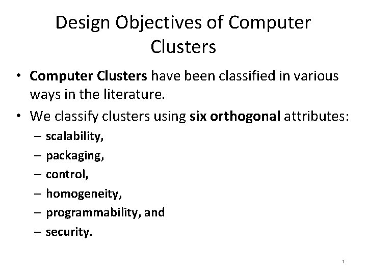 Design Objectives of Computer Clusters • Computer Clusters have been classified in various ways