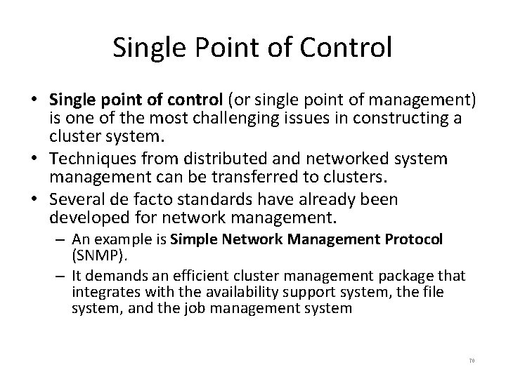 Single Point of Control • Single point of control (or single point of management)