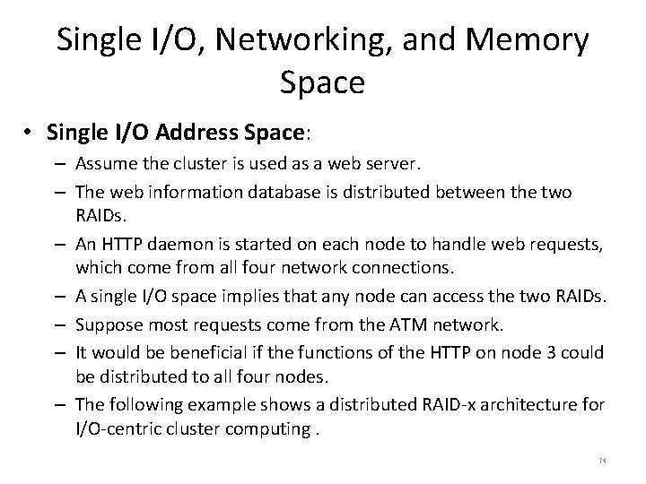 Single I/O, Networking, and Memory Space • Single I/O Address Space: – Assume the