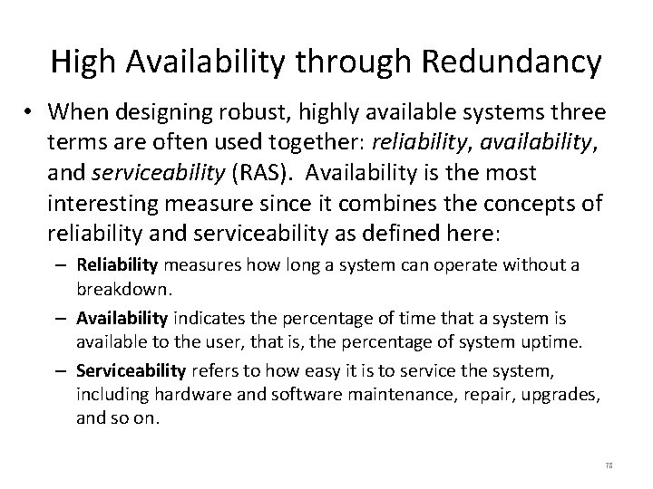 High Availability through Redundancy • When designing robust, highly available systems three terms are