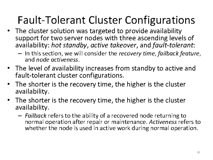 Fault-Tolerant Cluster Configurations • The cluster solution was targeted to provide availability support for
