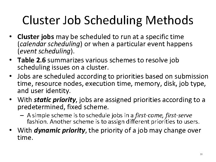 Cluster Job Scheduling Methods • Cluster jobs may be scheduled to run at a