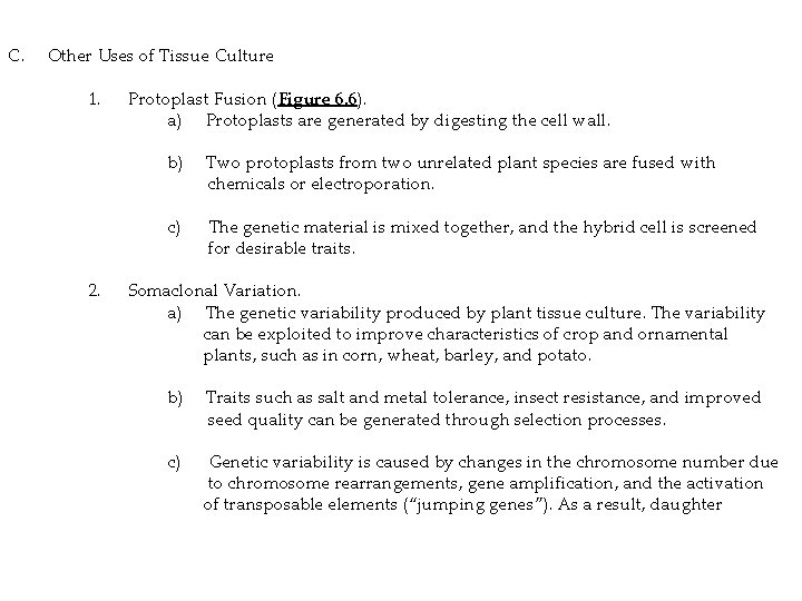 C. Other Uses of Tissue Culture 1. 2. Protoplast Fusion (Figure 6. 6). a)