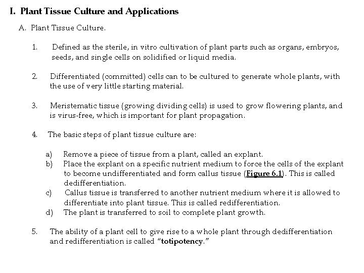 I. Plant Tissue Culture and Applications A. Plant Tissue Culture. 1. Defined as the