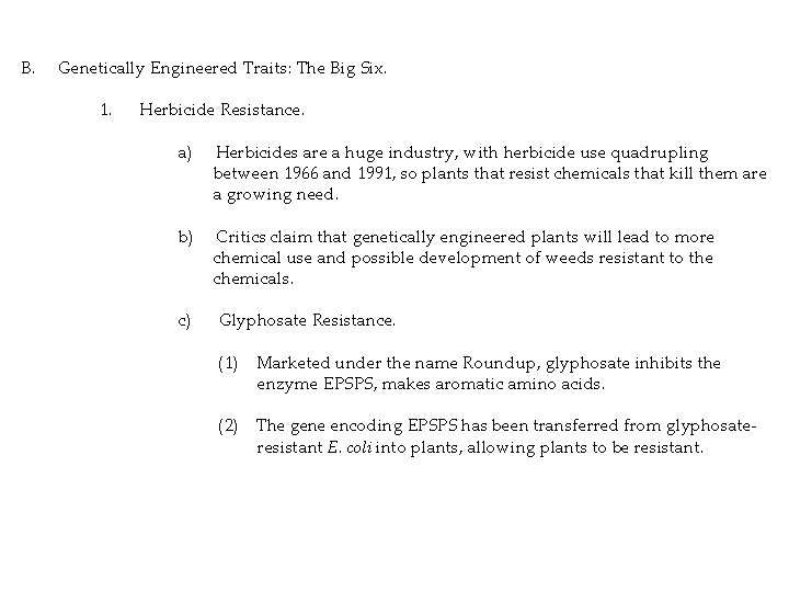 B. Genetically Engineered Traits: The Big Six. 1. Herbicide Resistance. a) Herbicides are a