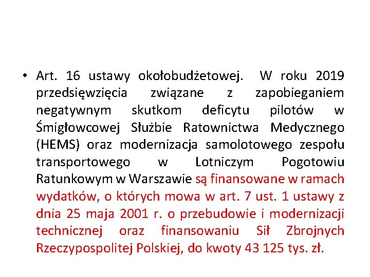  • Art. 16 ustawy okołobudżetowej. W roku 2019 przedsięwzięcia związane z zapobieganiem negatywnym