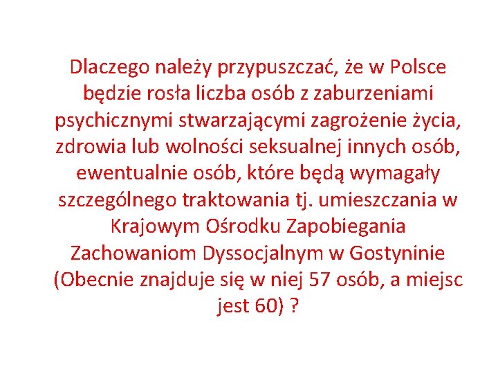 Dlaczego należy przypuszczać, że w Polsce będzie rosła liczba osób z zaburzeniami psychicznymi stwarzającymi