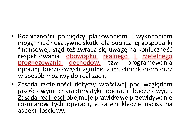  • Rozbieżności pomiędzy planowaniem i wykonaniem mogą mieć negatywne skutki dla publicznej gospodarki