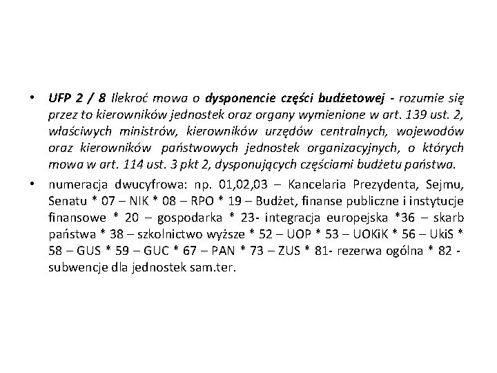  • UFP 2 / 8 Ilekroć mowa o dysponencie części budżetowej - rozumie