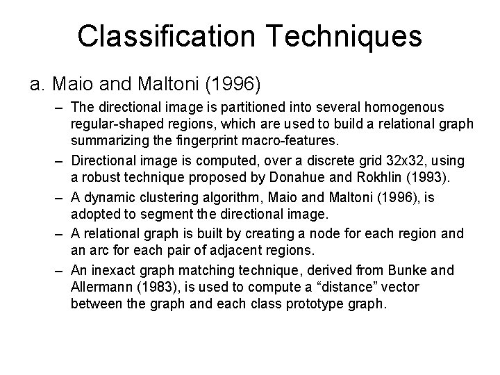 Classification Techniques a. Maio and Maltoni (1996) – The directional image is partitioned into