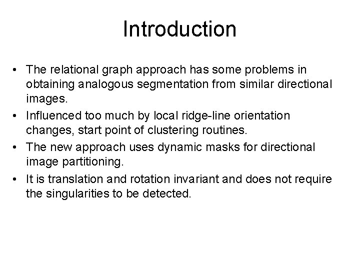 Introduction • The relational graph approach has some problems in obtaining analogous segmentation from