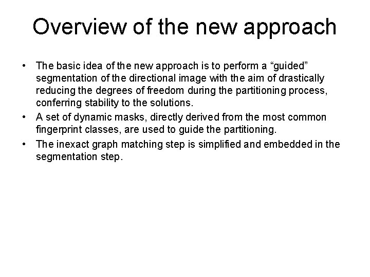 Overview of the new approach • The basic idea of the new approach is